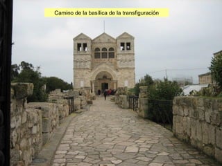 Camino de la basílica de la transfiguración 