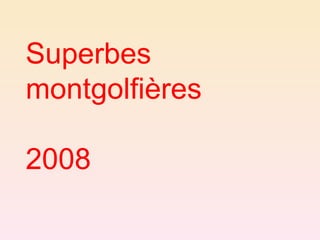 Superbes montgolfières 2008 