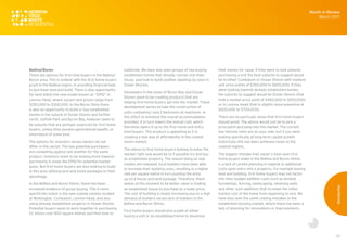 33
Ballina/Byron
There are options for first time buyers in the Ballina/
Byron area. This is evident with the first home buyers
grant in the Ballina region, in providing financial help
to purchase land and build. There is also opportunity
for land within the new estate known as “EPIQ” in
Lennox Head, where vacant land prices range from
$250,000 to $300,000. In the Byron Shire there
is also an opportunity to build or buy established
homes in the suburb of Ocean Shores and further
north. Suffolk Park and Byron Bay, however seem to
be suburbs that are perhaps outpriced for first home
buyers, unless they possess generational wealth, or
inheritance of some kind.
The options for investors verses owners do not
differ in this sector. The two potential purchasers
are competing against one another for the same
product. Investors seem to be looking more towards
purchasing in areas like EPIQ for potential market
gains. But first home buyers are also looking to build
in this area utilising land and home packages to their
advantage.
In the Ballina and Byron Shires, there has been
increased evidence of group buying. This is more
specifically noted in the new coastal estates located
at Wollongbar, Cumbalum, Lennox Head, and also
using already established property in Ocean Shores.
Potential buyers seem to work together in purchasing
VL blocks over 800 square metres and then look to
subdivide. We have also seen groups of two buying
established homes that already contain one main
house, and look to build another dwelling (as seen in
Ocean Shores).
Developers in the areas of Byron Bay and Ocean
Shores seem to be creating products that are
helping first home buyers get into the market. These
development works include the construction of
units containing 1 and 2 bedrooms at maximum. In
this effort to minimize the overall accommodation
provided, it in turn lowers the overall cost, which
therefore opens it up to the first home and entry
level buyers. This product is appealing as it is
creating a new way of affordability in the coastal
resort market.
The advice to first home buyers looking to enter the
market right now would be to if possible try and buy
an established property. The reason being as new
estates are released, local builders have been able
to increase their building costs, resulting in a higher
rate per square metre in turn pushing the price
up on a house and land package. Therefore, there
seems at the moment to be better value in finding
an established house to purchase at a lower price.
The cost of building is slowly increasing due to a high
demand of builders verses lack of builders in the
Ballina and Byron Shires.
First home buyers should pick a path of either
buying a unit or an established home to maximize
their money for value. If they were to look towards
purchasing a unit the best suburbs to suggest would
be in either Cumbalum or Ocean Shores with medium
unit price points of $350,000 to $500,000. If they
were looking towards already established homes,
the suburbs to suggest would be Ocean Shores (that
hold a median price point of $450,000 to $550,000)
or in Lennox Head (that is slightly more expensive at
$600,000 to $700,000).
There are no particular areas that first home buyers
should avoid. The advice would just be to pick a
price point and jump into the market. The current
low interest rates are on your side, but if you were
looking specifically at long term capital growth
historically this has been achieved closer to the
coastal regions.
The biggest mistake that valuer’s have seen first
home buyers make in the Ballina and Byron Shires
is a lack of careful planning in regards to additional
costs upon entry into a property. For example buying
land and building, first home buyers may not factor
into their budget addition costs such as window
furnishings, fencing, landscaping, retaining walls
and other such additions that increase the initial
market cost of the home from beginning to end. We
have also seen the same costing mistakes in the
established housing market, where there has been a
lack of planning for renovations or improvements.
Month in Review
March 2017
Residential
 