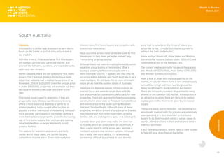 48
Adelaide
Affordability is all the rage at present so we’d like to
touch on the theme as part of a big picture look at
our markets.
With this in mind, think about what first time buyers
are doing to get into your particular market. Ask
yourself the following questions, and expand broadly
upon your own answers:
Within Adelaide, there are still options for first home
buyers. The CoreLogic Hedonic Home Value Index
noted that Adelaide had a median house price at 1st
November 2016 of $420,000. Given the median price
is under $450,000, properties are available but they
decrease in numbers the closer you travel to the
CBD.
First home buyers need to determine if they are
prepared to make lifestyle sacrifices long term to
afford a more expensive dwelling or settle for a
smaller dwelling, not so sought after location or
possibly a unit or townhouse style dwelling. Although
there are older participants in the market seeking a
more low maintenance property, given the increasing
age of first home buyers, they are typically seeking
detached dwellings on larger allotments to suit
growing families.
The options for investors and owners are fairly
similar and in many cases, are further fuelling
competition in some areas. Given historically low
interest rates, first home buyers are competing with
investors in many areas.
Have you come across clever strategies used by first
time buyers to help them get in the market? (e.g.
“rentvesting”or group buying)
Although there has been increasing media discussion
regarding group buying or ‘rentvesting’ (that is
buying a property whilst continuing to rent in a
more desirable suburb), it appears this may only be
occurring within Adelaide and South Australia in very
small numbers. We attribute this to more affordable
house prices than the eastern states of Australia.
Developers in Adelaide appear to have more of an
investor focus and seem to target them with the
lure of potential tax concessions particularly for new
properties. There are apartments/townhouses being
constructed in areas such as Prospect, Campbelltown
and even in areas to the south such as Morphett
Vale and Christies Beach. Although many of these
properties are within a more affordable price bracket,
they may not suit first home buyers with growing
families who are seeking more space and a backyard.
Consider what your plans may be for the next five
to 10 years which we understand can be difficult. If
there are no plans to settle in one area, perhaps a
‘rentvest’ scenario may be more suitable. Although
this is fairly ‘well worn’ advice, if it is becoming
increasingly difficult to purchase in your desired
area, look to suburbs on the fringe of where you
would like to live. Consider purchasing a property
without the ‘bells and whistles’.
Areas such as Woodcroft, Hope Valley and Windsor
Gardens offer housing options under $500,000 and
reasonable access to the Adelaide CBD.
The current median prices for houses in these areas
are: Woodcroft ($370,000), Hope Valley ($390,000)
and Windsor Gardens ($430,000)
Have a look at areas with more properties on the
market. In suburbs where there is very limited supply,
competition is high and there are less properties
being fought over by more potential purchasers.
There are increasing numbers of apartments being
offered to the Adelaide CBD market. Although this is
an attractive location, there are likely to be limited
capital gains in the short term given the increased
supply.
Things are easily said in hindsight, but becoming too
emotionally involved with the process and potentially
over spending. It is also important to first home
buyers to do their research (enlist a valuer, speak to
agents, attend auctions in their desired area) before
making a purchase.
If you have any statistics, recent sales or case studies
to help tell your story then all the better.
Month in Review
March 2017
Residential
South Australia
 