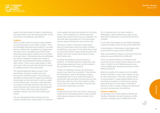 28
support from their parent’s property in getting into
the market either from them going guarantor on the
home loan or an additional cash injection.
Canberra
There is a wide variety of property types available
to first home buyers in the Canberra region. There
are affordable detached housing options in the outer
suburbs of Belconnen, Gungahlin and Tuggeranong.
The outer areas of Gungahlin also provide newer
detached housing options however they are mostly
on smaller blocks. Alternatively there are affordable
unit options available throughout the Canberra
region with new developments being completed in
town centres. There is also a large supply of older
units close to the city and in the suburbs that would
be suitably priced for first home buyers.
The Land Development Agency as part of the
land releases allocates a number to be sold
through the Land Rent Scheme. This provides an
affordable housing option for people who meet the
requirements as they only need to raise the capital
for the building costs. The land is rented and there
is an option to purchase the land in the future. The
most recent land rent release was in the Gungahlin
suburb of Taylor where there were 126 blocks
available ranging in size from 250 to 587 square
metres.
The new developments being introduced to the
Canberra market have a large number of 1-bedroom
units available that are priced suitably for first home
buyers. Some developers are offering deals that
require lower upfront costs to secure a dwelling. This
has made new units popular for first home buyers
and has reduced demand for older existing units.
There are a number of financial considerations
that first home buyers need to be aware of before
committing to a purchase. Firstly, while interest rates
are low at the moment, buyers should be aware that
interest rates may increase which would increase
their finance costs.
Secondly, the additional costs to purchase a
property, for example legal fees, stamp duty costs
and mortgage application fees, are not included in
the purchase price of the property.
Thirdly, the additional running costs of owning a
property also need to be considered. These include
the maintenance costs of the building, property
management fees if it is an investment property,
government taxes and body corporate fees on units.
Particularly with new units in the Canberra region,
buyers need to be aware that Body Corporate Fees
can increase significantly over time.
Illawarra
Considering that the first home buyer is going to be
targeting more affordable property types, we detail
a few options available to them at present in the
Illawarra:
For a 1-bedroom unit in an older complex in
Wollongong or North Wollongong, expect to pay
$300,000 to $350,000 or around $430,000 for a
2-bedder.
For an older style dwelling in Lake Heights, Berkeley
or Barrack Heights, expect to pay around $450,000.
A new dwelling at Calderwood or West Dapto could
be purchased for approximately $550,000.
Older style dwellings in Nowra or Sanctuary Point are
going for around $300,000 to $350,000.
There are certain locations in the Illawarra that
would now be out of reach of most typical first home
buyers. Suburbs north of Wollongong and areas
around Shellharbour and Kiama would be a stretch
without assistance.
With the strength of the market since the middle
of 2013, it has been a case of get in where you can
for first home buyers. There are countless stories
of young people or couples getting beaten out on
purchases by investors or Sydney buyers paying
above what the first home buyers could afford.
However, if left for months, values are continuing to
rise and it becomes even more difficult.
Southern Highlands
As reported in last month’s Month in Review, the
Southern Highlands has been buoyed by an 18%
increase in average prices to $892,000 for the
Month in Review
March 2017
Residential
 
