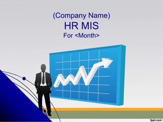 (Company Name)
HR MIS
For <Month>
 