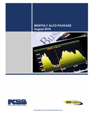 MONTHLY ALCO PACKAGE
August 2010




www.pcbb.com www.bancinvestment.com
 