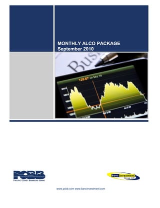 The
MONTHLY ALCO PACKAGE                  falling
                                      of
September 2010                        as

                                      Performa
                                      behavior
                                      continue




www.pcbb.com www.bancinvestment.com
 