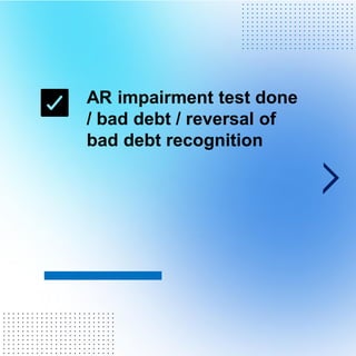 AR impairment test done
/ bad debt / reversal of
bad debt recognition
. . . . . . . . . . . . . . . . . . . . . . . .
. . . . . . . . . . . . . . . . . . . . . . . .
. . . . . . . . . . . . . . . . . . . . . . . .
. . . . . . . . . . . . . . . . . . . . . . . .
. . . . . . . . . . . . . . . . . . . . . . . .
. . . . . . . . . . . . . . . . . . . . . . . .
. . . . . . . . . . . . . . . . . . . . . . . .
. . . . . . . . . . . . . . . . . . . . . . . .
. . . . . . . . . . . . . . . . . . . . . . . .
. . . . . . . . . . . . . . . . . . . . . . . .
. . . . . . . . . . . . . . . . . . . . . . . .
. . . . . . . . . . . . . . . . . . . . . . . .
. . . . . . . . . . . . . . . . . . . . . . . .
. . . . . . . . . . . . . . . . . . . . . . . .
. . . . . . . . . . . . . . . . . . . . . . . .
. . . . . . . . . . . . . . . . . . . . . . . .
. . . . . . . . . . . . . . . . . . . . . . . .
. . . . . . . . . . . . . . . . . . . . . . . .
. . . . . . . . . . . . . . . . . . . . . . . .
. . . . . . . . . . . . . . . . . . . . . . . .
. . . . . . . . . . . . . . . . . . . . . . . .
 