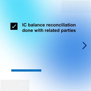 IC balance reconciliation
done with related parties
. . . . . . . . . . . . . . . . . . . . . . . .
. . . . . . . . . . . . . . . . . . . . . . . .
. . . . . . . . . . . . . . . . . . . . . . . .
. . . . . . . . . . . . . . . . . . . . . . . .
. . . . . . . . . . . . . . . . . . . . . . . .
. . . . . . . . . . . . . . . . . . . . . . . .
. . . . . . . . . . . . . . . . . . . . . . . .
. . . . . . . . . . . . . . . . . . . . . . . .
. . . . . . . . . . . . . . . . . . . . . . . .
. . . . . . . . . . . . . . . . . . . . . . . .
. . . . . . . . . . . . . . . . . . . . . . . .
. . . . . . . . . . . . . . . . . . . . . . . .
. . . . . . . . . . . . . . . . . . . . . . . .
. . . . . . . . . . . . . . . . . . . . . . . .
. . . . . . . . . . . . . . . . . . . . . . . .
. . . . . . . . . . . . . . . . . . . . . . . .
. . . . . . . . . . . . . . . . . . . . . . . .
. . . . . . . . . . . . . . . . . . . . . . . .
. . . . . . . . . . . . . . . . . . . . . . . .
. . . . . . . . . . . . . . . . . . . . . . . .
. . . . . . . . . . . . . . . . . . . . . . . .
 
