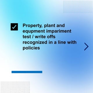 Property, plant and
equpment impariment
test / write offs
recognized in a line with
policies
. . . . . . . . . . . . . . . . . . . . . . . .
. . . . . . . . . . . . . . . . . . . . . . . .
. . . . . . . . . . . . . . . . . . . . . . . .
. . . . . . . . . . . . . . . . . . . . . . . .
. . . . . . . . . . . . . . . . . . . . . . . .
. . . . . . . . . . . . . . . . . . . . . . . .
. . . . . . . . . . . . . . . . . . . . . . . .
. . . . . . . . . . . . . . . . . . . . . . . .
. . . . . . . . . . . . . . . . . . . . . . . .
. . . . . . . . . . . . . . . . . . . . . . . .
. . . . . . . . . . . . . . . . . . . . . . . .
. . . . . . . . . . . . . . . . . . . . . . . .
. . . . . . . . . . . . . . . . . . . . . . . .
. . . . . . . . . . . . . . . . . . . . . . . .
. . . . . . . . . . . . . . . . . . . . . . . .
. . . . . . . . . . . . . . . . . . . . . . . .
. . . . . . . . . . . . . . . . . . . . . . . .
. . . . . . . . . . . . . . . . . . . . . . . .
. . . . . . . . . . . . . . . . . . . . . . . .
. . . . . . . . . . . . . . . . . . . . . . . .
. . . . . . . . . . . . . . . . . . . . . . . .
 