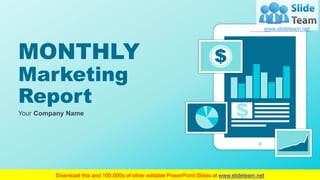 MONTHLY
Marketing
Report
Your Company Name
 