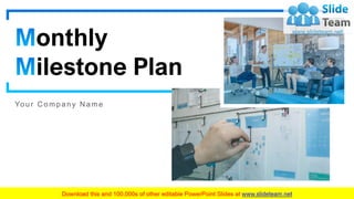 onthly
ilestone Plan
Your Company Name
1
 
