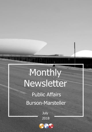Monthly
Newsletter
Burson-Marsteller
July
Public Affairs
2018
 