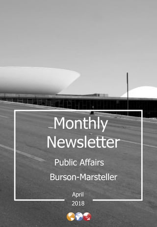 Monthly
Newsletter
Burson-Marsteller
April
Public Affairs
2018
 
