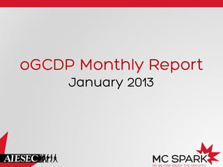 oGCDP Monthly Report
January 2013

 