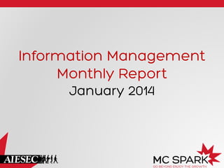 Information Management
Monthly Report
January 2014

 
