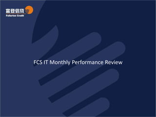 FCS IT Monthly Performance Review
 
