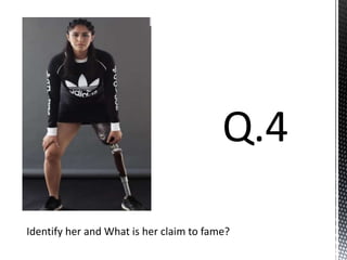 Identify her and What is her claim to fame?
 