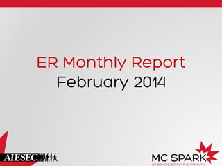 ER Monthly Report
February 2014
 