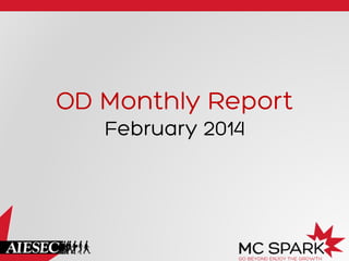 OD Monthly Report
February 2014
 