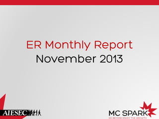 ER Monthly Report
November 2013

 