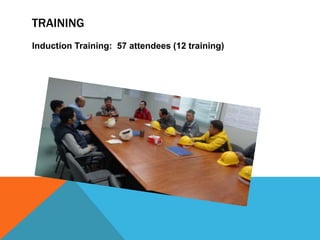 TRAINING
Induction Training: 57 attendees (12 training)
 