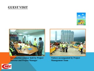 GUEST VISIT




 Introduction seminar held by Project   Visitors accompanied by Project
 Director and Project Manager           Management Team
 