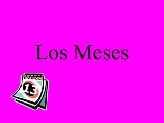 Los Meses

 