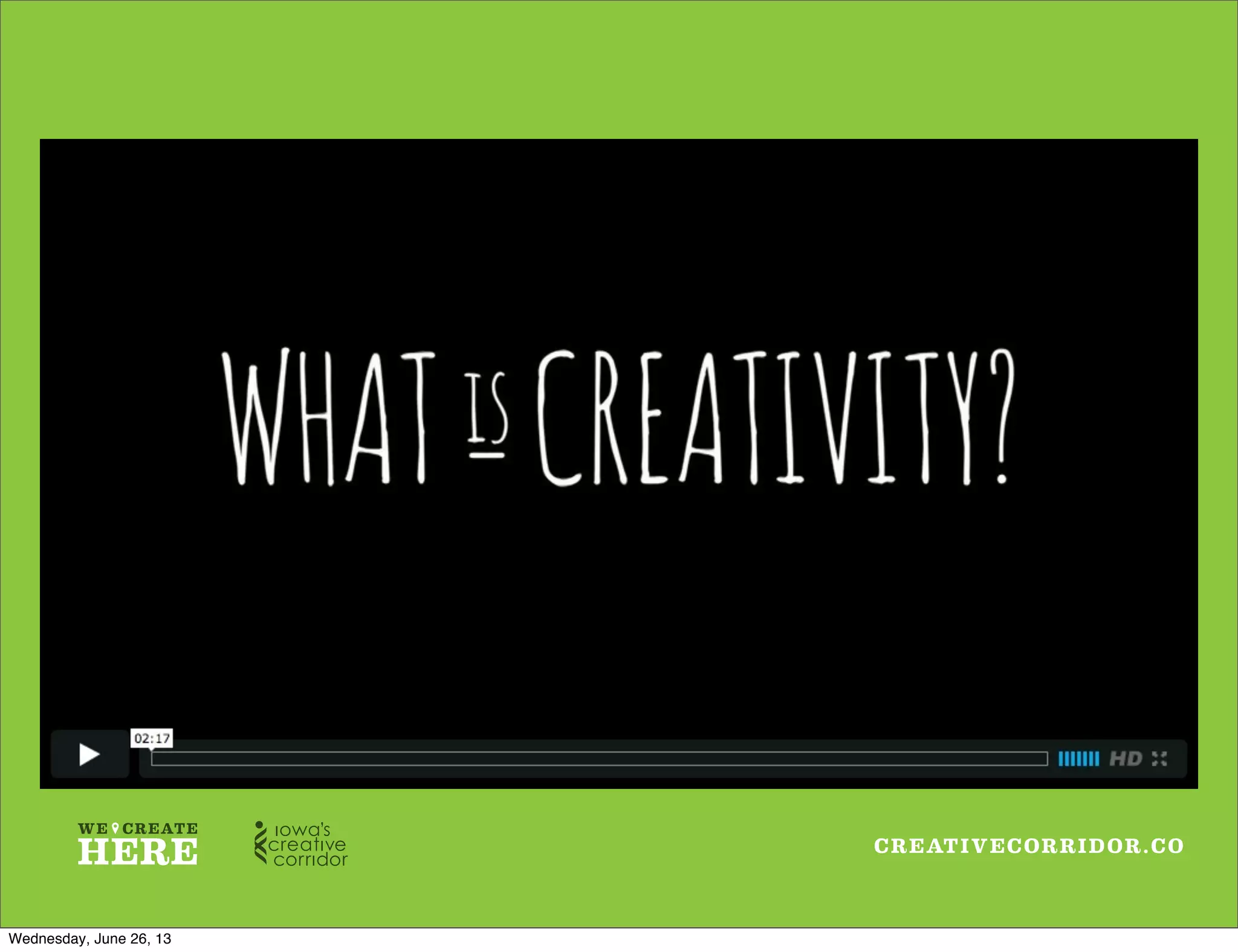 CREATIVECORRIDOR.CO
Wednesday, June 26, 13
 