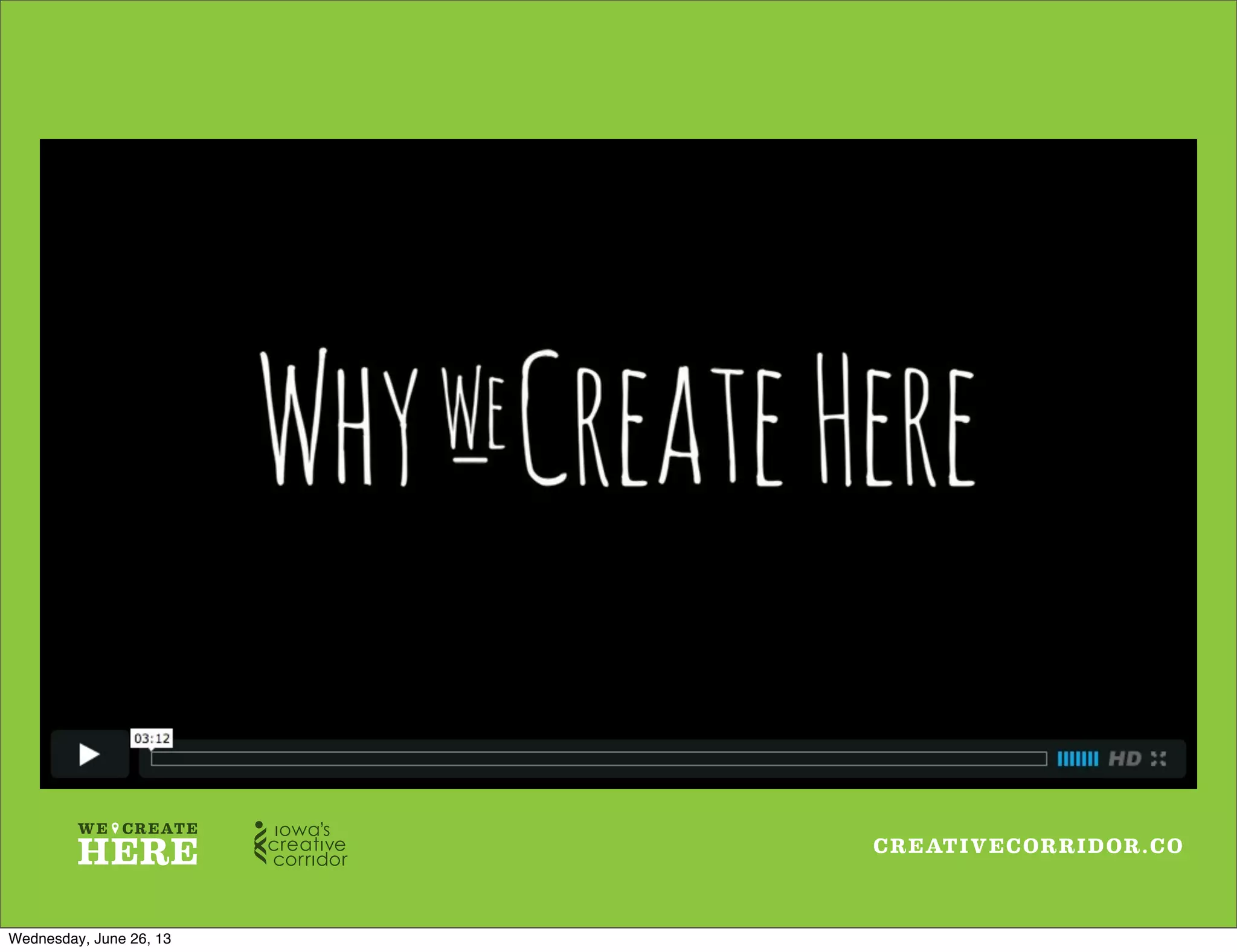 CREATIVECORRIDOR.CO
Wednesday, June 26, 13
 