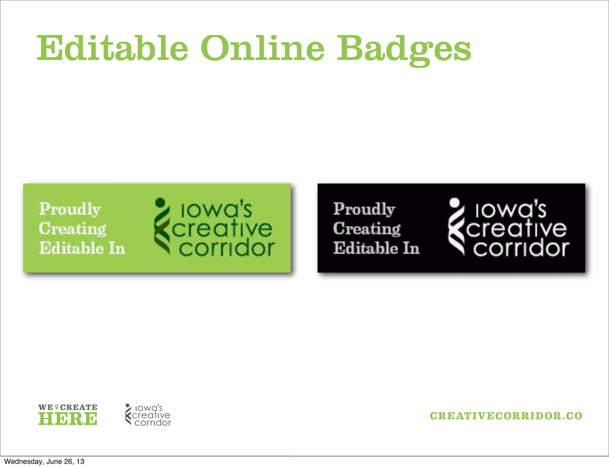Editable Online Badges
Wednesday, June 26, 13
 