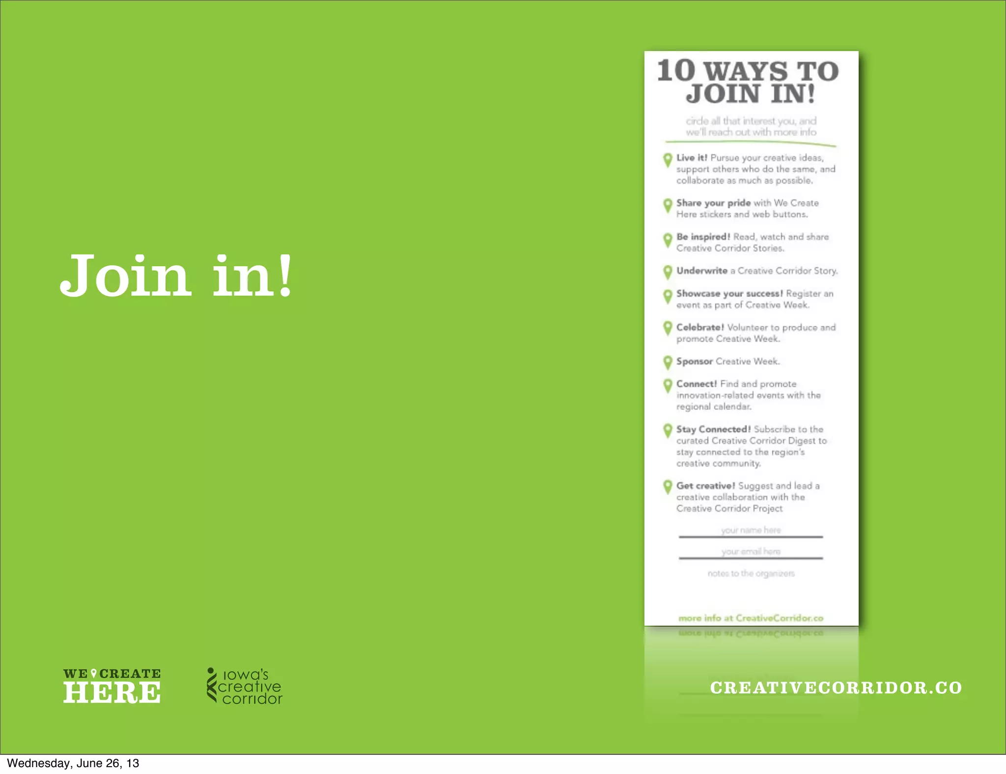 CREATIVECORRIDOR.CO
Join in!
Wednesday, June 26, 13
 