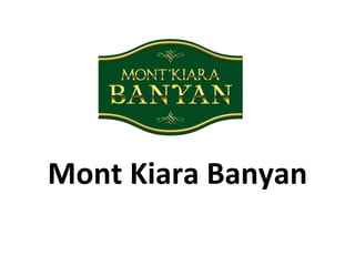 Mont Kiara Banyan 