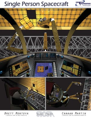 Brett Montoyalinkedin.com/in/brettmontoya
Canaan Martinlinkedin.com/in/canaanskyemartin
College of Engineering
University of Houston
Single Person SpacecraftSingle Person SpacecraftSingle Person Spacecraft Interior Design Competition
 