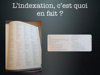 L’indexation, c’est quoi
       en fait ?
 