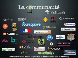 La communauté




~100 contributeurs directs au projet (+ de 2800 watchers et + de 470 forks)
 
