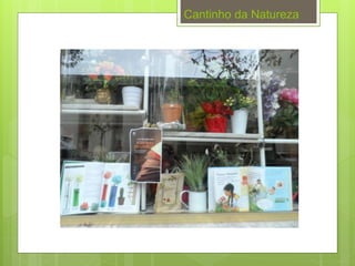 Cantinho da Natureza
 