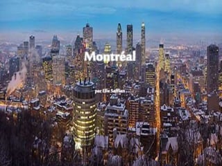 Montréal
parElle Saffian
 