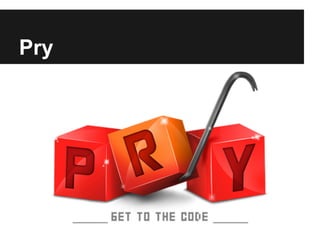 Pry

 