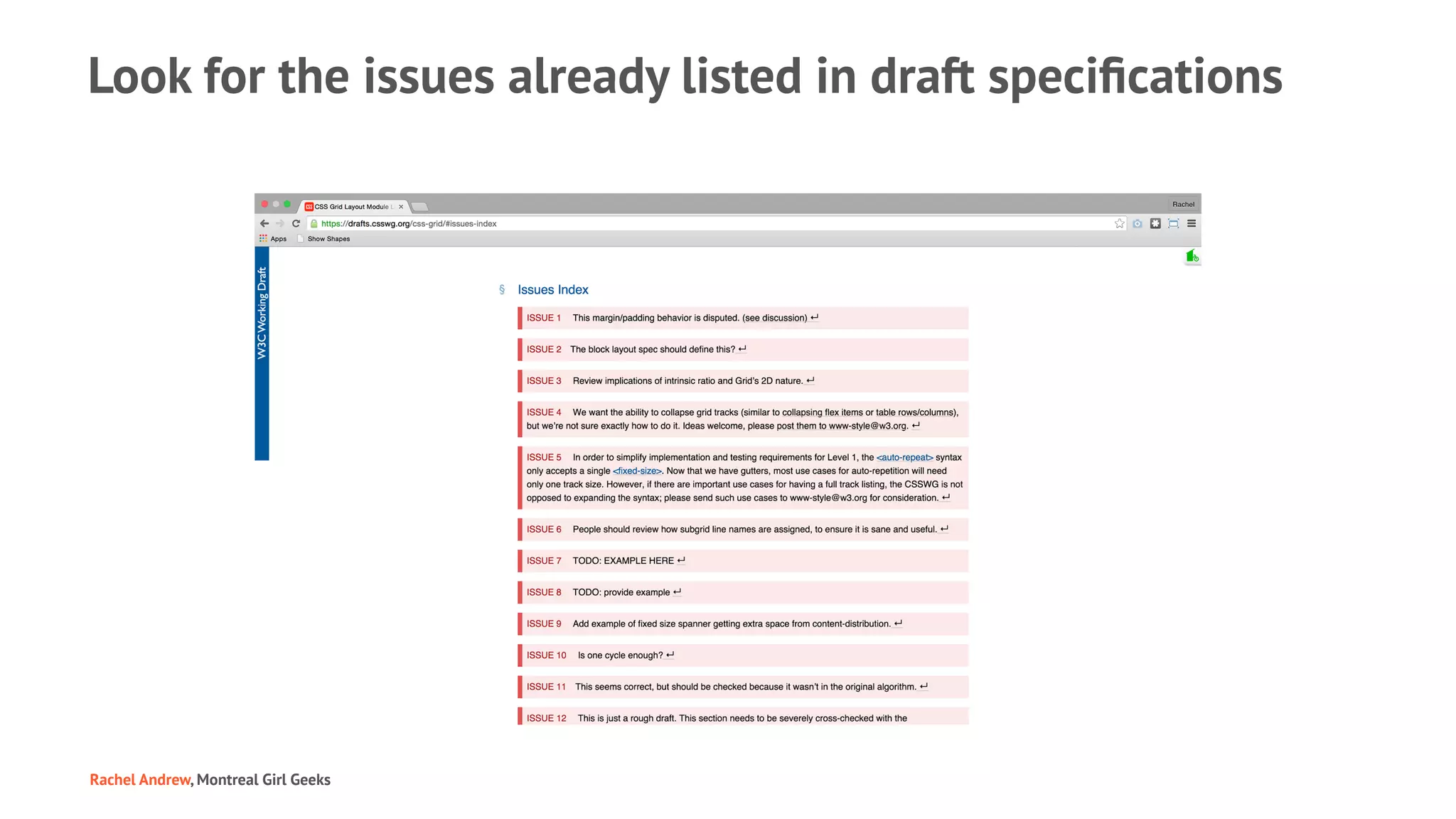 Look for the issues already listed in draft speciﬁcations
Rachel Andrew, Montreal Girl Geeks
 