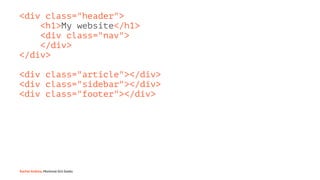 <div class="header">
<h1>My website</h1>
<div class="nav">
</div>
</div>
<div class="article"></div>
<div class="sidebar">...