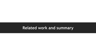 Related work and summary
 