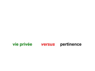 vie privée versus pertinence
 