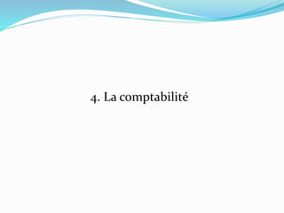 4. La comptabilité
 