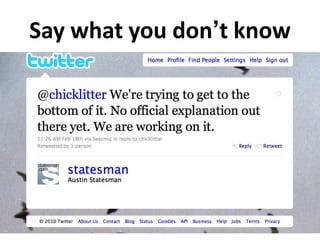 Say what you don’t know
 