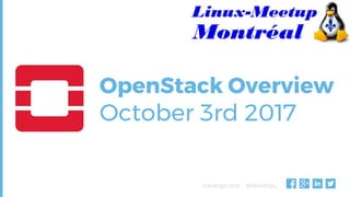cloudops.com @cloudops_
OpenStack Overview
October 3rd 2017
 