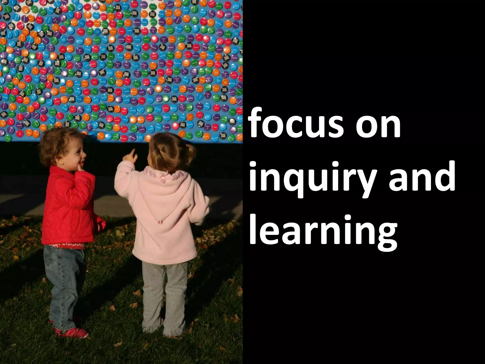 focus on inquiry and learning