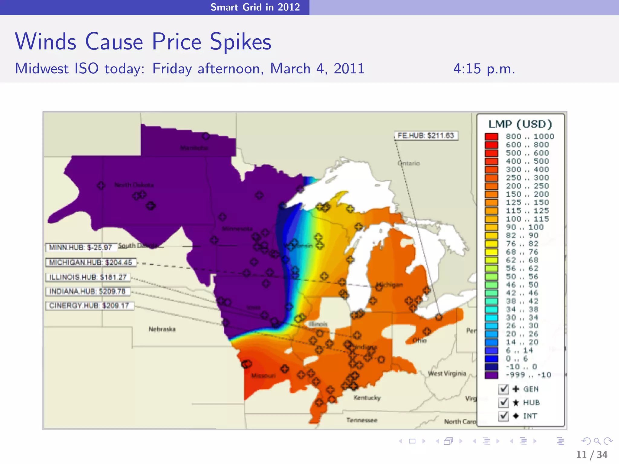 Smart Grid in 2012


Winds Cause Price Spikes
Midwest ISO today: Friday afternoon, March 4, 2011   4:15 p.m.




                -1881.07


                                                                 11 / 34
 