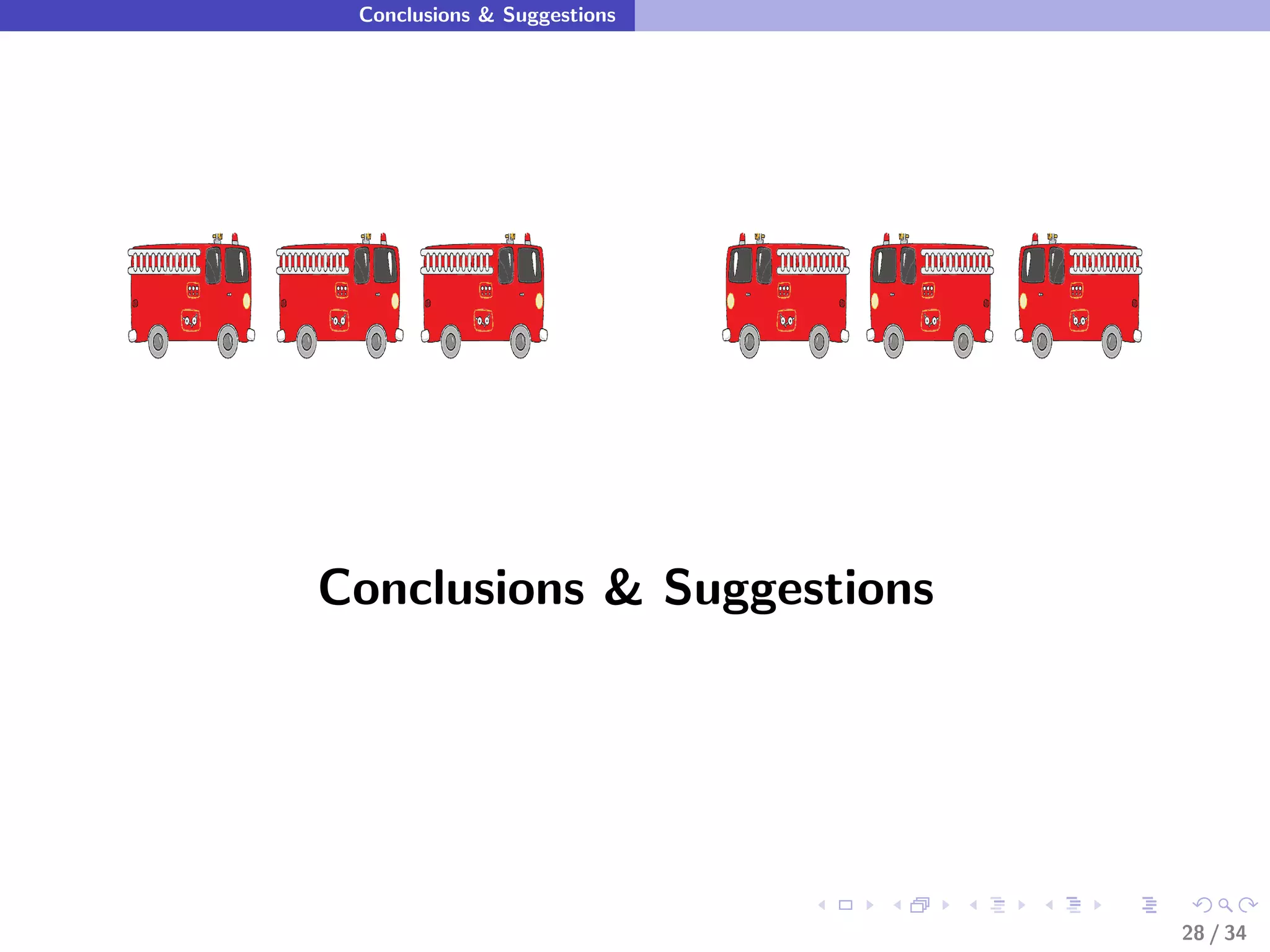 Conclusions & Suggestions




Conclusions & Suggestions




                             28 / 34
 