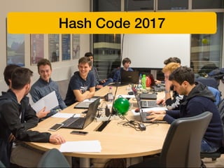 Hash Code 2017
 