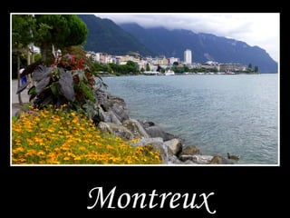 Montreux
 