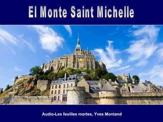 Audio-Les feuilles mortes, Yves Montand El Monte Saint Michelle 