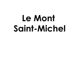 Le Mont  Saint-Michel 